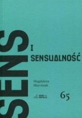 Okładka książki Sens i sensualność. Myśl teatralna Rolanda Barthesa, Jeana-Francoisa Lyotarda i Jacquesa Derridy Magdalena Marciniak