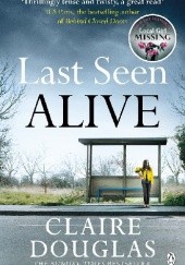 Okładka książki Last Seen Alive Claire Douglas