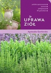 Okładka książki Uprawa ziół Agnieszka Gawłowska