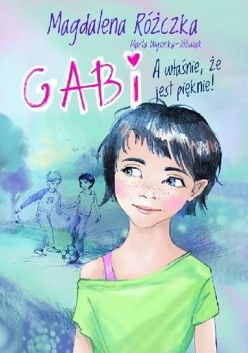 Okładka książki Gabi. A właśnie, że jest pięknie! Magdalena Różczka