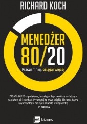 Okładka książki Menedżer 80/20. Pracuj mniej, osiągaj więcej