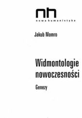 Okładka książki Widmontologie nowoczesności. Genezy Jakub Momro