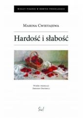 Okładka książki Hardość i słabość Marina Cwietajewa