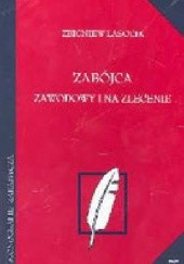 Okładka książki Zabójca zawodowy i na zlecenie Zbigniew Lasocik
