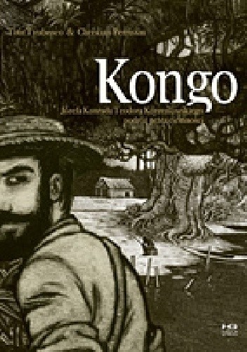 Okładka książki Kongo Józefa Konrada Teodora Korzeniowskiego podróż przez ciemności Christian Perrissin, Tom Tirabosco