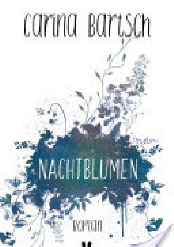 Okładka książki Nachtblumen Carina Bartsch