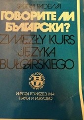 Okładka książki говорите ли български? Zwięzły kurs języka bułgarskiego Sabina Radewa