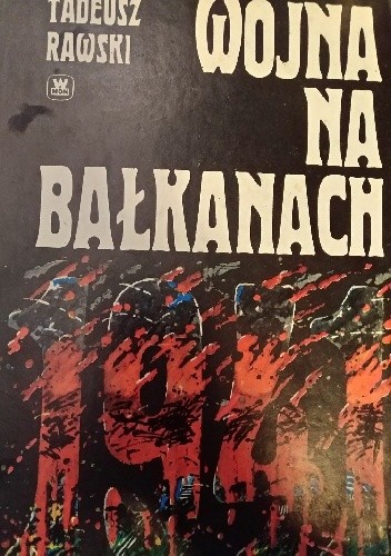 Okładka książki Wojna na Bałkanach 1941 Tadeusz Rawski