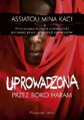 Okładka książki Uprowadzona przez Boko Haram Assiatou, Mina Kaci