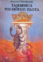 Okładka książki Tajemnica polskiego złota Krzysztof Nowakowski
