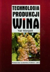 Okładka książki Technologia produkcji wina Yair Margalit