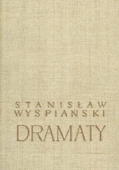 Okładka książki Dramaty Stanisław Wyspiański