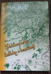 Okładka książki Podkarpackie ballady o drzewach Edward Marszałek