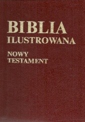 Okładka książki Biblia Ilustrowana. Tom II: Nowy Testament Jan Górny