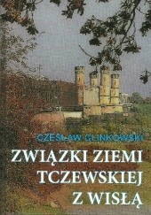 Okładka książki Związek Ziemi Tczewskiej z Wisłą Czesław Glinkowski