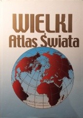Okładka książki Wielki Atlas Świata Marzena Wieczorek, Piotr Wójcik