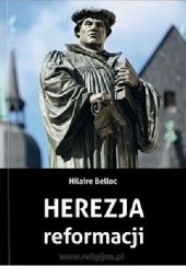Okładka książki Herezja reformacji Hilaire Belloc