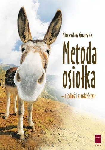 Okładka książki Metoda osiołka - o jedności w małżeństwie Mieczysław Guzewicz