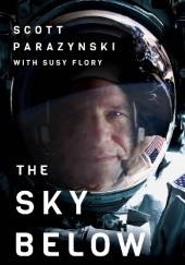 Okładka książki The Sky Below Susy Flory, Scott Parazynski
