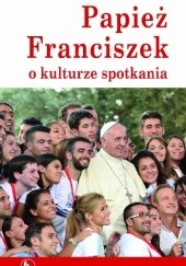 Okładka książki Papież Franciszek o kulturze spotkania Diego J. Fares