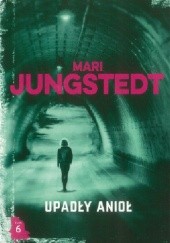 Okładka książki Upadły anioł Mari Jungstedt