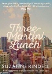 Okładka książki Three-Martini Lunch Suzanne Rindell