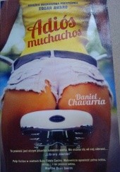 Okładka książki Adios Muchachos Daniel Chavarria
