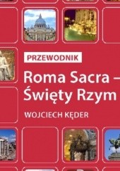 Okładka książki Roma Sacra – Święty Rzym. Przewodnik Wojciech Kęder