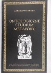 Okładka książki Ontologiczne Studium Metafory Aleksandra Pawliszyn