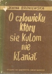 Okładka książki O człowieku, który się kulom nie kłaniał Janina Broniewska