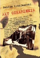 Okładka książki Akt oskarżenia Bohdan Królikowski