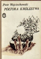 Okładka książki Półtora Królestwa Piotr Wojciechowski