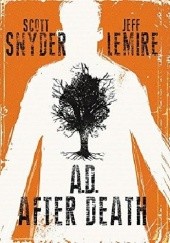 Okładka książki A.D.: After Death Jeff Lemire, Scott Snyder