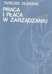 Okładka książki Praca i płaca w zarządzaniu Tadeusz Oleksyn