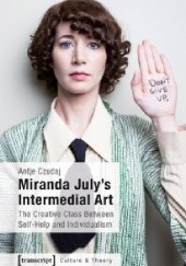 Okładka książki Miranda July's Intermedial Art Antje Czudaj