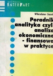 Okładka książki Poradnik analityka czyli analiza ekonomiczno-finansowa w praktyce Wiesław Sasin