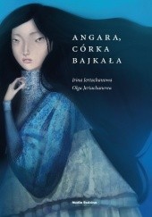 Okładka książki Angara, córka Bajkała Irina Jertachanowa, Olga Jertachanowa