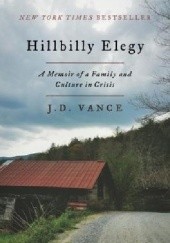 Okładka książki Hillbilly Elegy: A Memoir of a Family and Culture in Crisis