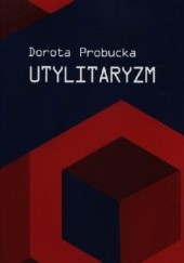 Okładka książki Utylitaryzm Dorota Probucka