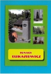 Okładka książki IGNACY ŁUKASIEWICZ - przewodnik turystyczny Stanisław Mendelowski