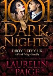 Okładka książki Dirty Filthy Fix Laurelin Paige