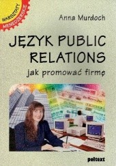 Okładka książki Język public relations.Jak promować firmę/ Anna Murdoch