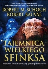 Okładka książki Tajemnica Wielkiego Sfinksa Robert Bauval, Robert M. Schoch