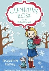 Okładka książki Clementine Rose and the Perfect Present Jacqueline Harvey