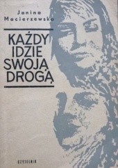 Okładka książki Każdy idzie swoją drogą Janina Macierzewska