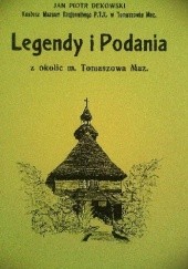 Okładka książki Legendy i podania z okolic miasta Tomaszowa Maz. Jan Piotr Dekowski