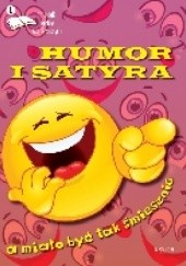 Okładka książki Humor i satyra. A miało być tak śmiesznie.