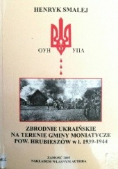 Zbrodnie ukraińskie na terenie gminy Moniatycze pow. Hrubieszów w l.1939-1944