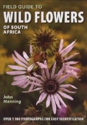 Okładka książki A Field Guide to Wild Flowers of South Africa John Manning