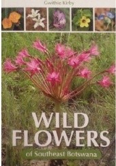 Okładka książki Wild Flowers of Southeast Botswana